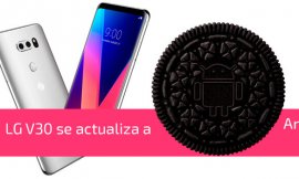 LG actualiza a Android Oreo sus móviles V30